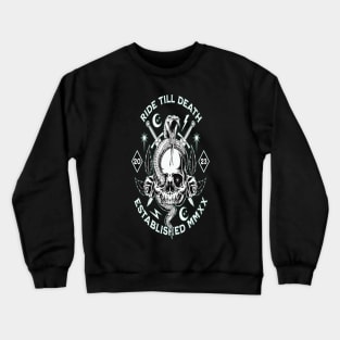 Ride till death Crewneck Sweatshirt